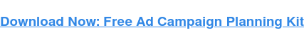 Download Now: Free Ad Campaign Planning Kit